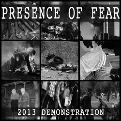 Presence Of Fear : 2013 Demonstration